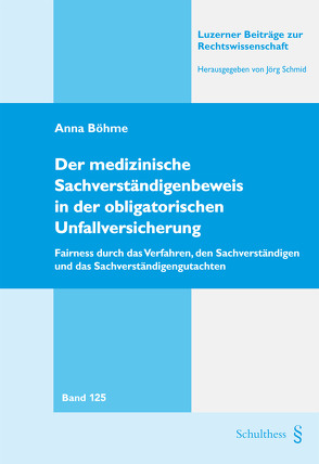 Der medizinische Sachverständigenbeweis in der obligatorischen Unfallversicherung von Böhme,  Anna