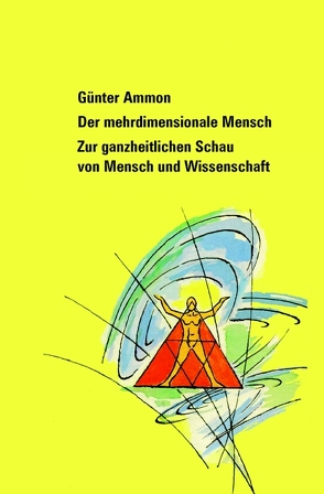 Der mehrdimensionale Mensch von Ammon,  Günter