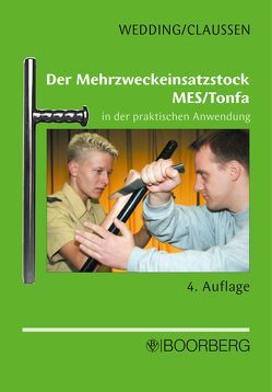 Der Mehrzweckeinsatzstock MES /Tonfa von Claussen,  Uwe, Wedding,  Jürgen
