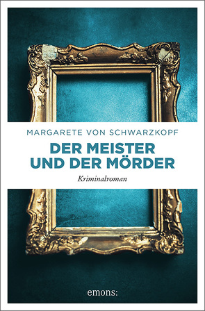 Der Meister und der Mörder von von Schwarzkopf,  Margarete