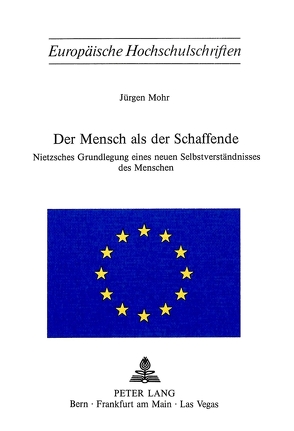 Der Mensch als der Schaffende von Mohr,  Jürgen