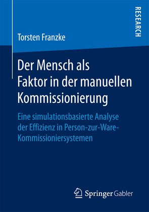 Der Mensch als Faktor in der manuellen Kommissionierung von Franzke,  Torsten