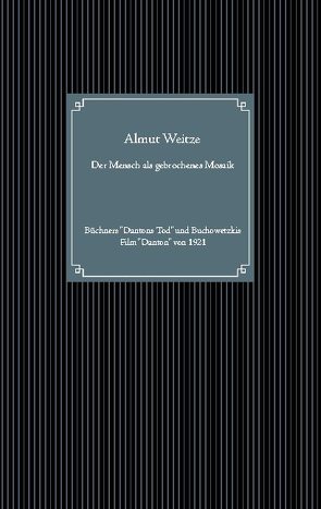 Der Mensch als gebrochenes Mosaik von Weitze,  Almut