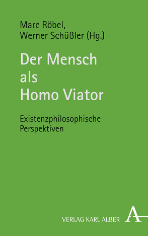 Der Mensch als Homo Viator von Röbel,  Marc, Schüßler,  Werner