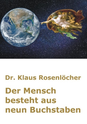Der Mensch besteht aus neun Buchstaben von Dr. Rosenlöcher,  Klaus