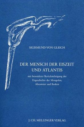 Der Mensch der Eiszeit und Atlantis von Gleich,  Sigismund von