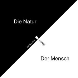 Der Mensch Die Natur von Schröder,  Ralf
