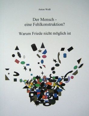 Der Mensch – eine Fehlkonstruktion? von Weiß,  Anton