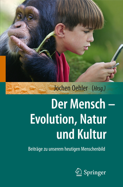 Der Mensch – Evolution, Natur und Kultur von Oehler,  Jochen
