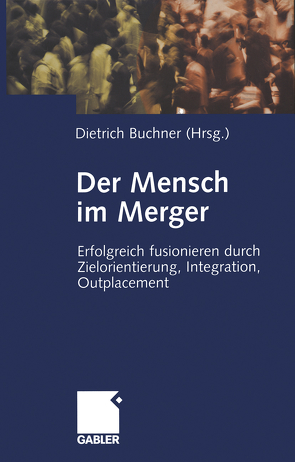 Der Mensch im Merger von Buchner,  Dietrich