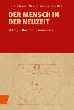 Der Mensch in der Neuzeit von de Blécourt,  Willem, Fabian,  Stefanie, Fingerhut-Säck,  Mareike, Freund,  Stephan, Gries,  Rainer, Grochowina,  Nicole, Lorenz,  Maren, Lück,  Heiner, Mettele,  Gisela, Metz-Becker,  Marita, Opitz-Belakhal,  Claudia, Satjukow,  Silke, Schindler,  Norbert, Schlumbohm,  Jürgen, Schwerhoff,  Gerd, Tullner,  Mathias, Wolff,  Kerstin