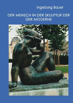 Der Mensch in der Skulptur der Moderne von Bauer,  Ingeborg