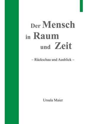 Der Mensch in Raum und Zeit von Maier,  Ursula