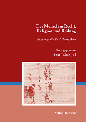 Der Mensch in Recht, Religion und Bildung von Tschuggnall,  Peter