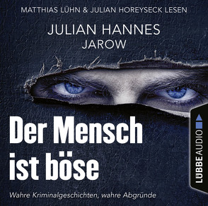 Der Mensch ist böse von Hannes,  Julian, Horeyseck,  Julian, Lühn,  Matthias