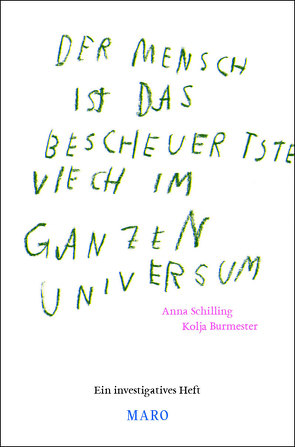 Der Mensch ist das bescheuertste Viech im ganzen Universum von Burmester,  Kolja, Schilling,  Anna