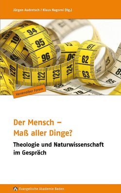 Der Mensch – Maß aller Dinge? von Audretsch,  Jürgen, Bittner,  Uta, Frey,  Eberhard, Gutknecht,  Thomas, Hohmann,  Jochen, Nagorni,  Klaus, Stieber,  Ralf