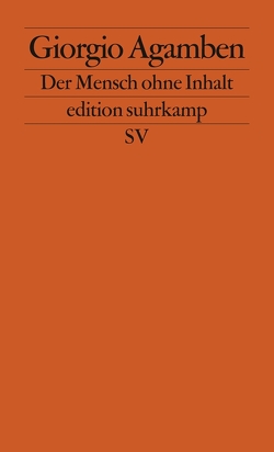 Der Mensch ohne Inhalt von Agamben,  Giorgio, Schütz,  Anton