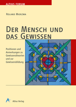 Der Mensch und das Gewissen von Gerhards,  Ulrich J., Mierzwa,  Roland, Vanecek,  Günter