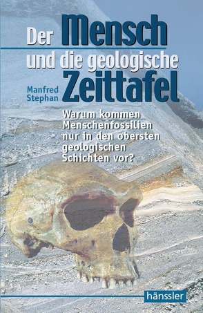 Der Mensch und die geologische Zeittafel von Stephan,  Manfred