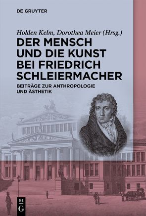 Der Mensch und die Kunst bei Friedrich Schleiermacher von Kelm,  Holden, Meier,  Dorothea