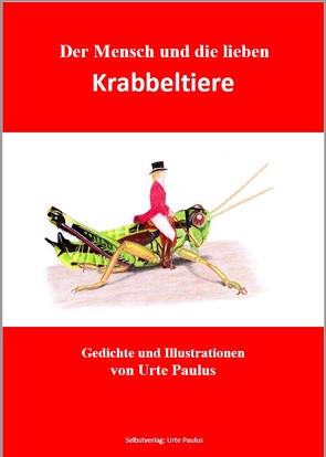 Der Mensch und die lieben Krabbeltiere von Paulus,  Urte