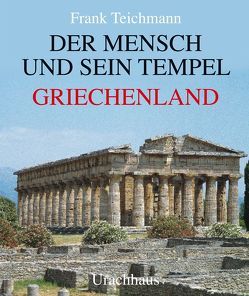 Der Mensch und sein Tempel von Teichmann,  Frank