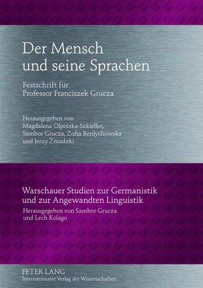 Der Mensch und seine Sprachen von Berdychowska,  Zofia, Grucza,  Sambor, Olpinska-Szkielko,  Magdalena, Zmudzki,  Jerzy