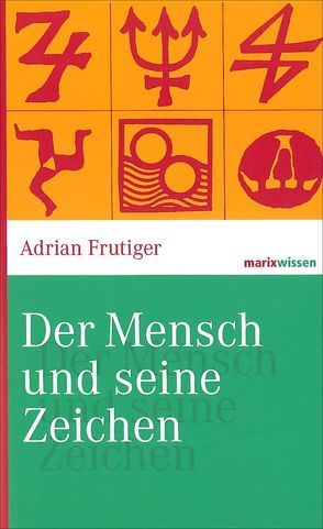 Der Mensch und seine Zeichen von Frutiger,  Adrian