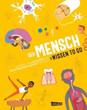 Der Mensch – Wissen to go von Claybourne,  Anna, Pfeiffer,  Fabienne, Robins,  Wesley