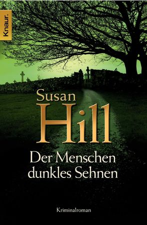 Der Menschen dunkles Sehnen von Aeckerle,  Susanne, Hill,  Susan