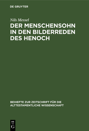 Der Menschensohn in den Bilderreden des Henoch von Messel,  Nils