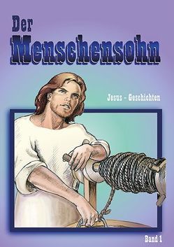 Der Menschensohn. Jesus-Geschichten von Serena,  Teresa