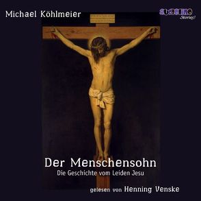 Der Menschensohn von Köhlmeier,  Michael, Venske,  Henning