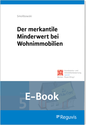 Der merkantile Minderwert bei Wohnimmobilien (E-Book) von Meinen,  Heiko, Pauen,  Werner, Smolibowski,  Gerhard