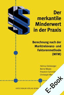 Der merkantile Minderwert in der Praxis von Mennicken,  Christoph, Schmidt,  Friedrich, Woyte,  Bernd, Zeisberger,  Helmut