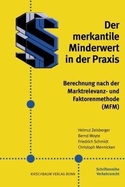 Der merkantile Minderwert in der Praxis von Mennicken,  Christoph, Schmidt,  Friedrich, Woyte,  Bernd, Zeisberger,  Helmut