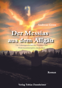 Der Messias aus dem Allgäu von Groß,  Andreas