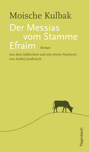 Der Messias vom Stamme Efraim von Jendrusch,  Andrej, Kulbak,  Moische