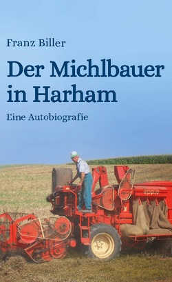 Der Michlbauer in Harham von Biller,  Franz, Maier,  Bettina