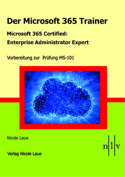 Der Microsoft 365 Trainer – Microsoft 365 Certified :Enterprise Administrator Expert von Laue,  Nicole