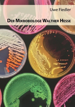 Der Mikrobiologe Walther Hesse von Fiedler,  Uwe