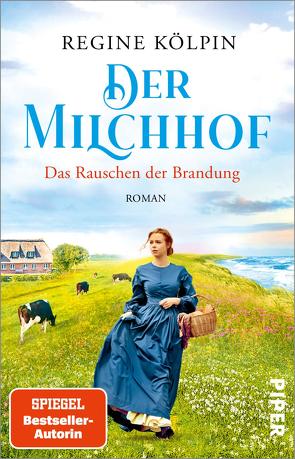 Der Milchhof – Das Rauschen der Brandung von Kölpin,  Regine