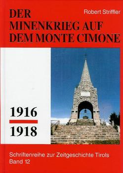 Der Minenkrieg auf dem Monte Cimone 1916-1918 von Striffler,  Robert