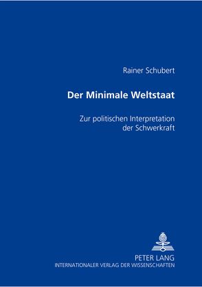 Der minimale Weltstaat von Schubert,  Rainer