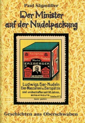 Der Minister auf der Nudelpackung von Sägmüller,  Paul