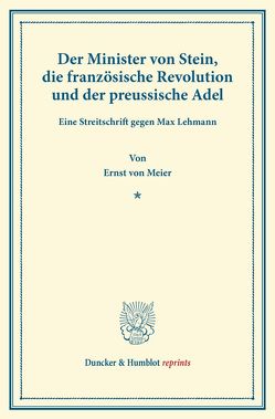 Der Minister von Stein, die französische Revolution und der preussische Adel. von Meier,  Ernst von