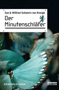 Der Minutenschläfer von Krosigk,  Sue Schwerin von, Krosigk,  Wilfried Schwerin von