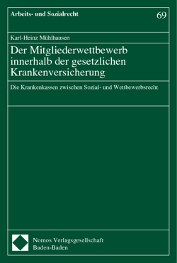 Der Mitgliederwettbewerb innerhalb der gesetzlichen Krankenversicherung von Mühlhausen,  Karl-Heinz