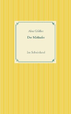 Der Mitläufer von Gfeller,  Alex